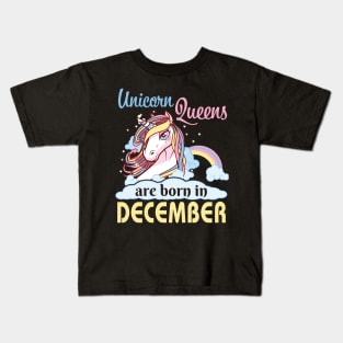 Unicorns Queens Are Born In December Happy Birthday To Me Mom Nana Aunt Sister Daughter Wife Niece Kids T-Shirt